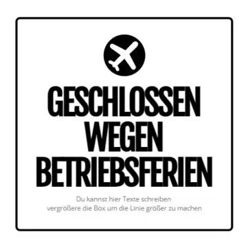 Bearbeite dein Geschlossen wegen Betriebsferien Design